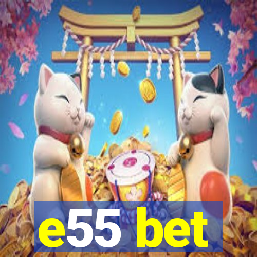 e55 bet